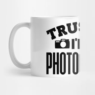 Trust Me, I'm a Photographer Mug